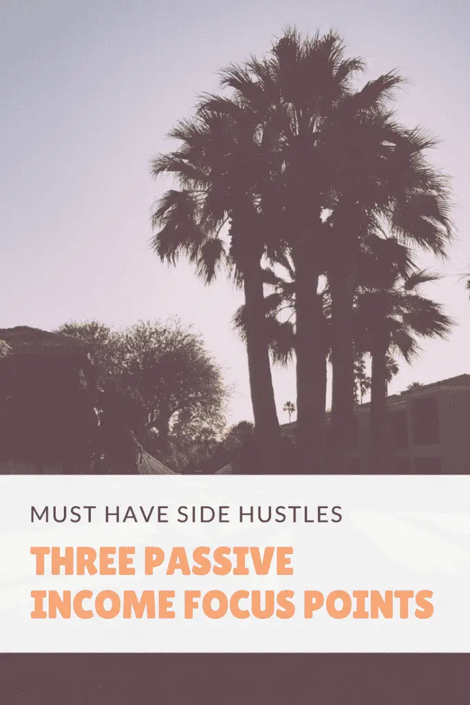 THREE PASSIVE INCOME FOCUS POINTS FOR 2018 TO DEVELOP YOUR SIDE HUSTLES