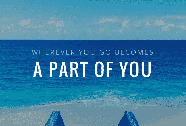 Bahamas - Wherever you go becomes a part of you
