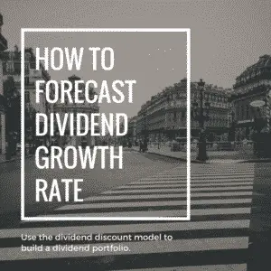 How to Forecast Dividend Growth Rate: The dividend growth rate is the most sensitive input to the dividend discount model.