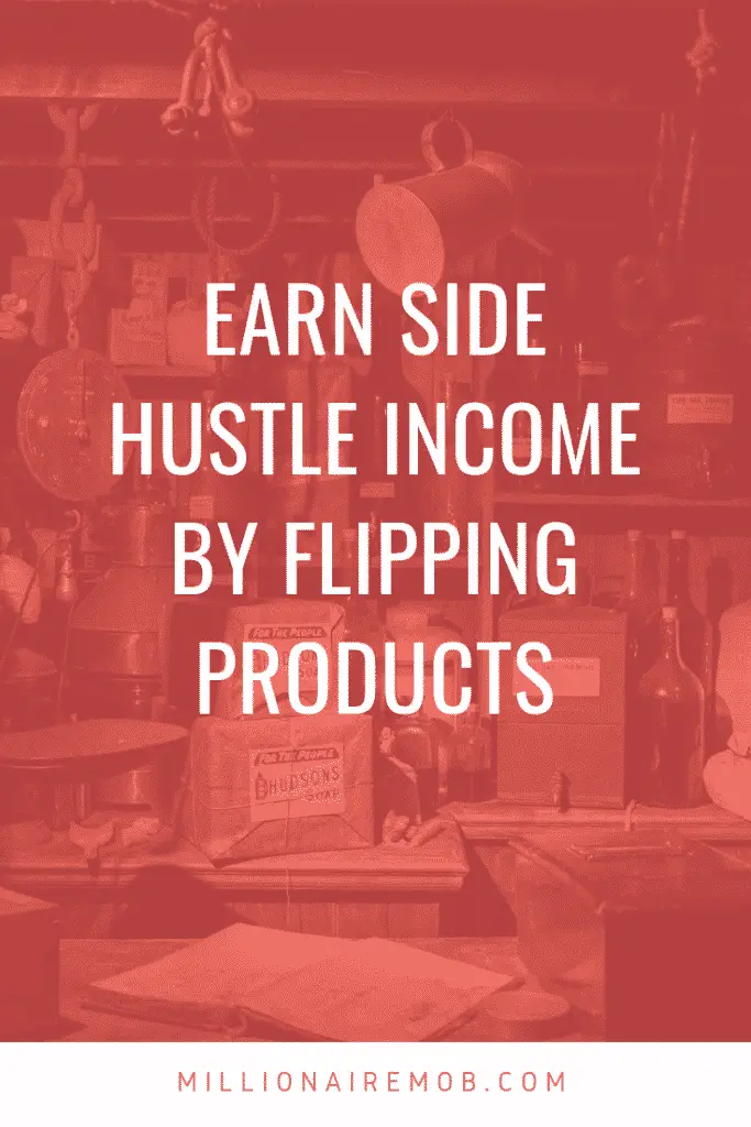 Earn Side Hustle Income by Flipping Things for a Profit