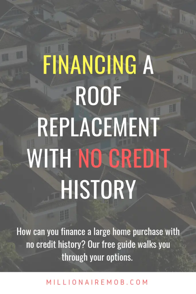 Financing a Roof Replacement with No Credit History - What Are Your Options