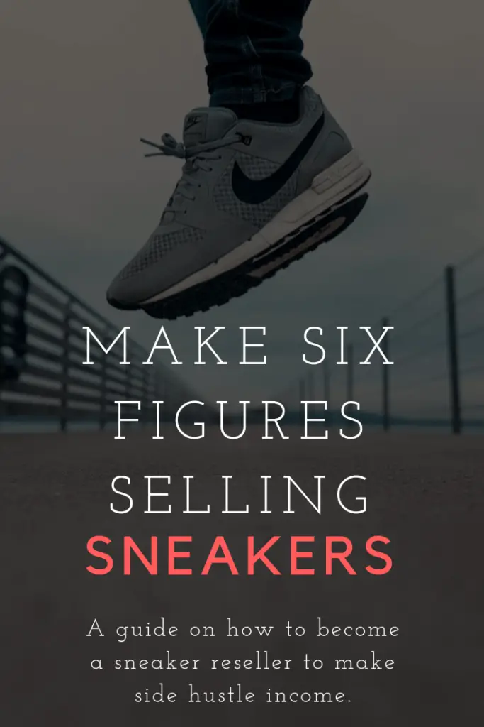 Make Six Figures Selling Sneakers