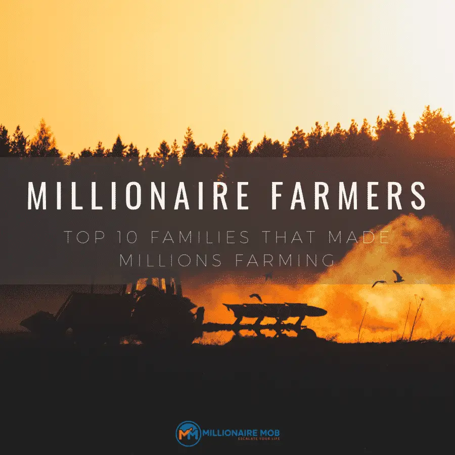 Millionaire Farmers - Top 10 Families That Made Millions Farming