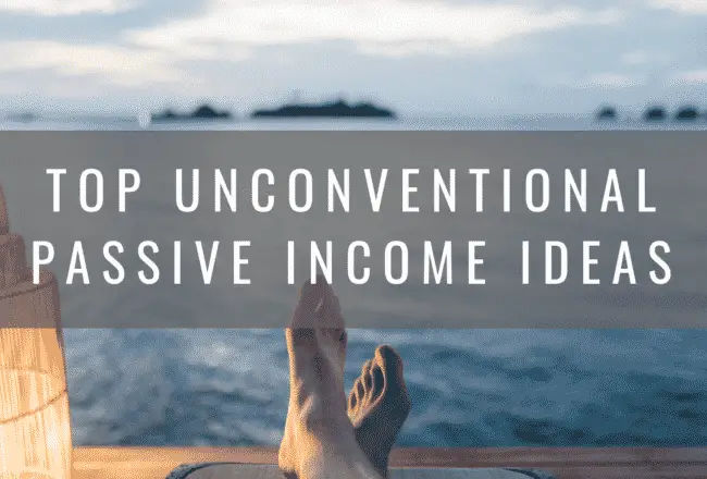 Unconventional Passive Income: 11 Uknown Passive Income Opportunities