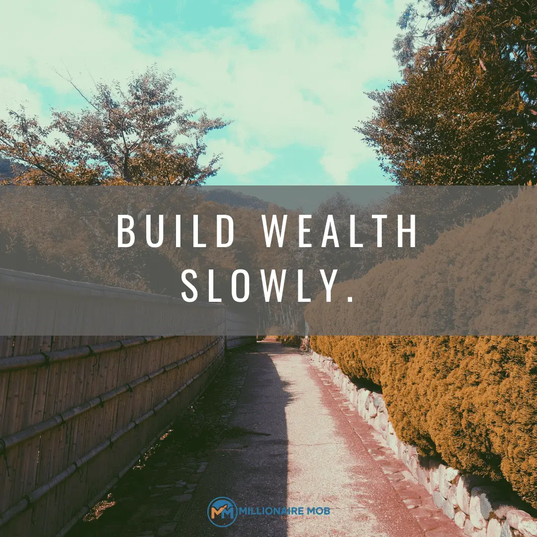 Build Wealth Slowly